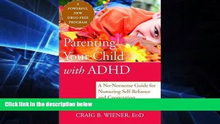 Big Deals  Parenting Your Child with ADHD: A No-Nonsense Guide for Nurturing Self-Reliance and