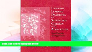 Big Deals  Language Learning Disabilities in School-Age Children and Adolescents: Some Principles