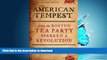 READ THE NEW BOOK American Tempest: How the Boston Tea Party Sparked a Revolution READ EBOOK
