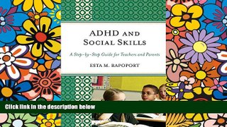 Big Deals  ADHD and Social Skills: A Step-by-Step Guide for Teachers and Parents  Free Full Read