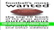 [PDF] Football s Most Wanted: The Top 10 Book of the Great Game s Outrageous Characters, Fortunate