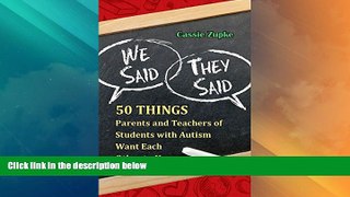 Big Deals  We Said, They Said: 50 Things Parents and Teachers of Students with Autism Want Each