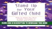 [PDF] Stand Up for Your Gifted Child: How to Make the Most of Kids  Strengths at School and at