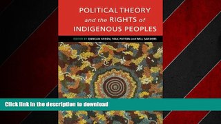 READ ONLINE Political Theory and the Rights of Indigenous Peoples READ EBOOK