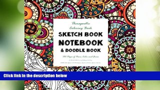 Big Deals  Therapeutic Coloring Book, Sketch Book, Notebook and Doodle Book: 180 Pages of Peace,