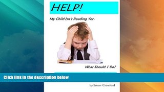 Big Deals  HELP! My Child Isn t Reading Yet -- What Should I Do?: How to get the right help for