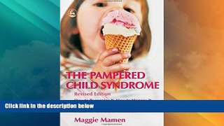 Big Deals  The Pampered Child Syndrome: How to Recognize It, How to Manage It, And How to Avoid