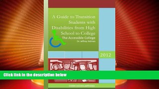 Big Deals  Accessible College: A Guide to Transition Students with Disabilities from High School