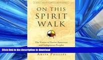 FAVORIT BOOK On This Spirit Walk: The Voices of Native American and Indigenous Peoples READ NOW