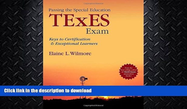 READ Passing the Special Education TExES Exam: Keys to Certification and Exceptional Learners