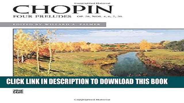[PDF] Chopin Four Preludes, Op. 28, Nos. 4, 6, 7, 20 (Alfred Masterwork Edition) Full Online