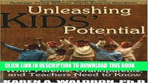 [PDF] Unleashing Kids  Potential: What Parents, Grandparents, and Teachers Need to Know Full Online