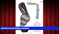 PDF ONLINE Ethno-ornithology: Birds, Indigenous Peoples, Culture and Society READ PDF BOOKS ONLINE