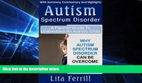 Big Deals  Autism Spectrum Disorder: A Parent s Guide To Understand An Autistic Child: Why Autism