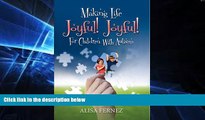 Big Deals  Making Life Joyful! Joyful! For Children With Autism  Free Full Read Best Seller