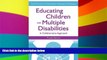 Big Deals  Educating Children with Multiple Disabilities: A Collaborative Approach, Fourth