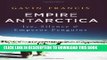 [PDF] Empire Antarctica: Ice, Silence, and Emperor Penguins Full Online