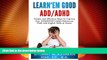 Big Deals  Learn Em Good - ADD/ADHD: Simple and Effective Ways to Improve Your ADD/ADHD Child s