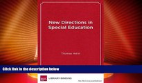 Big Deals  New Directions in Special Education: Eliminating Ableism in Policy and Practice  Free