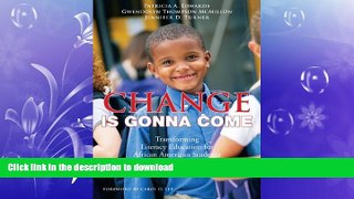 FAVORITE BOOK  Change Is Gonna Come: Transforming Literacy Education for African American