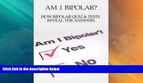 Big Deals  Bipolar Disorder :Am I Bipolar ? How Bipolar Quiz   Tests Reveal The Answers  Best