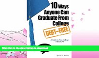 EBOOK ONLINE  10 Ways Anyone Can Graduate From College Debt-Free: A Guide to Post-College