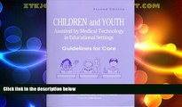Big Deals  Children and Youth Assisted by Medical Technology in Educational Settings: Guidelines