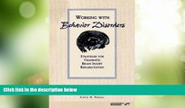 Big Deals  Working With Behavior Disorders: Strategies for Traumatic Brain Injury Rehabilitation