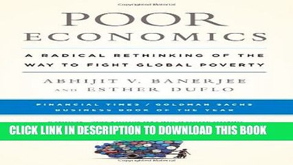 [PDF] Poor Economics: A Radical Rethinking of the Way to Fight Global Poverty Popular Online