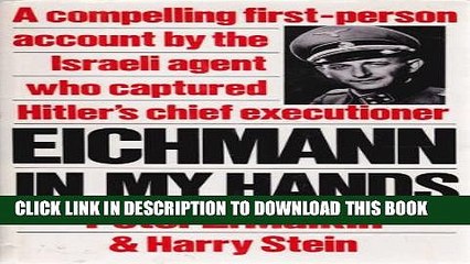 [PDF] Eichmann in My Hands: A Compelling First-Person Account by the Israela Agent Who Captured