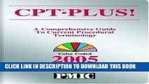 New Book CPT Plus! A Comprehensive Guide to Current Procedural Terminology, Color Coded, 2005