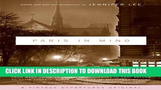 [PDF] Paris In Mind: From Mark Twain to Langston Hughes, from Saul Bellow to David Sedaris: Three