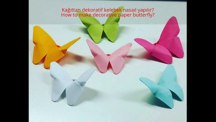 Kağıttan dekoratif kelebekler nasıl yapılır