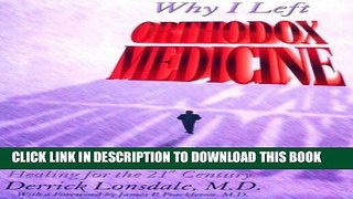 [PDF] Why I Left Orthodox Medicine: Healing for the 21st Century Popular Collection