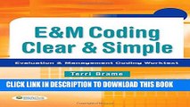 New Book E M Coding Clear   Simple: Evaluation   Management Coding Worktext