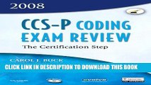 New Book CCS-P Coding Exam Review 2008: The Certification Step, 1e (CCS-P Coding Exam Review: The