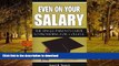 READ BOOK  Even on Your Salary: The Single Parent s Guide to Providing for College FULL ONLINE