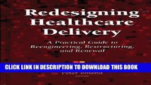 New Book Redesigning Healthcare Delivery: A Practical Guide to Reengineering, Restructuring,