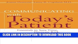New Book Communicating with Today s Patient: Essentials to Save Time, Decrease Risk, and Increase