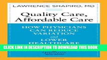 New Book Quality Care, Affordable Care: How Physicians Can Reduce Variation and Lower Healthcare
