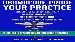 New Book Obamacare-Proof Your Practice: The Simple Step-by-Step Plan to Make More Money, See Less