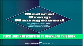 New Book Medical Group Management: Strategies For Enhancing Performance
