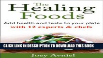 [PDF] THE HEALING FOODS - Add health and taste to your plate with 12 experts   chefs Full Online