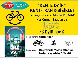 TRT Kent Radyo İzmir'de Yoldaki bisikletçiler 16.09.2016
