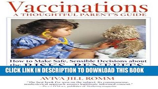 New Book Vaccinations: A Thoughtful Parent s Guide: How to Make Safe,  Sensible Decisions about