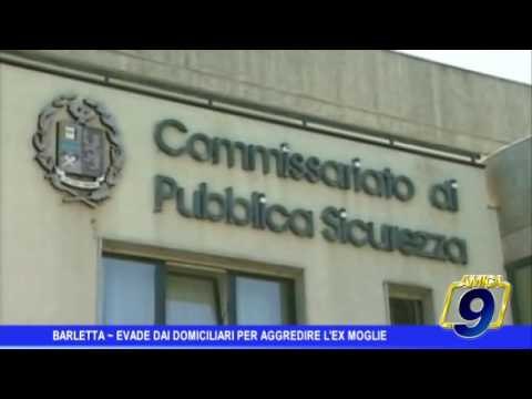 Barletta | Evade dai domiciliari per aggredire ex moglie, arrestato