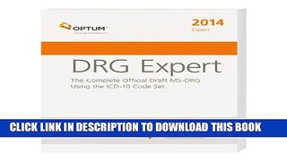 New Book DRG Expert: the Complete Official Draft MS-DRG Using the ICD-10 Code Set 2014