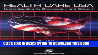 New Book Health Care USA: Understanding Its Organization and Delivery