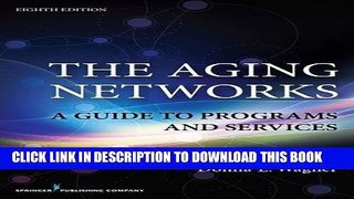 New Book The Aging Networks, 8th Edition: A Guide to Programs and Services