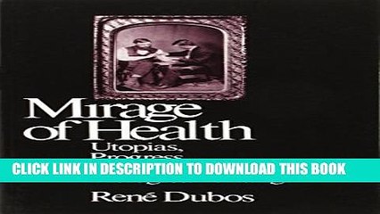 [PDF] Mirage of Health: Utopias, Progress, and Biological Change Full Online